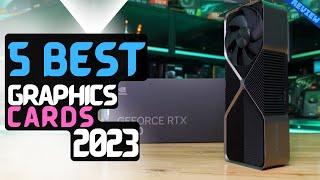 Best Graphics Card of 2023 | The 5 Best Graphics Cards Review