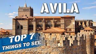 Top 7 places to visit in Avila. Medieval cities of Spain 4K 60p