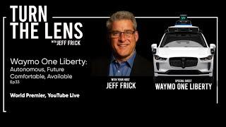 LIVE Waymo One: Autonomous, Future, Comfortable, Available | Turn the Lens