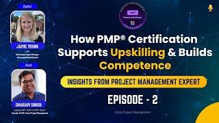 How PMP Certification Supports Upskilling & Builds Competence | Jamie Monn | Dharam | PMP Exam Prep