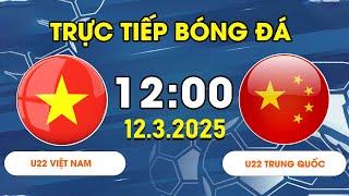 U22 VIỆT NAM - U22 TRUNG QUỐC | ĐÔI CÔNG MÃN NHÃN, CHIẾN THẮNG KỊCH TÍNH TRƯỚC CHỦ NHÀ TỈ DÂN