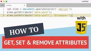 How to get, set, and remove attributes from elements with JavaScript