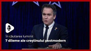 În căutarea luminii // 7 dileme ale creștinului postmodern