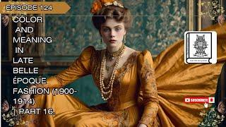 Color and Meaning in Late Belle Époque Fashion (1900-1914)! #fashionhistory #history #viralvideo #