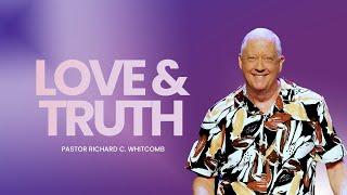 LOVE AND TRUTH | Pastor Whitcomb