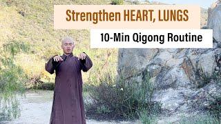 STRENGTHEN HEART and LUNGS | 10-Minute Qigong Daily Routine