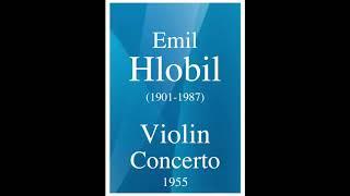 Emil Hlobil (1901-1987): Violin Concerto (1955)