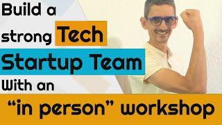 THE Tech Startup Team Workshop