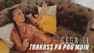 Sega"El  - Trakass pa pou moin - Clip officiel