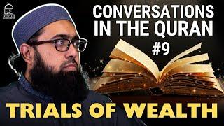 Conversations in the Quran #9: Trials of Wealth | Imam Nadim Bashir