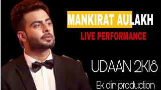 Mankirat Aulakh || LIVE PERFORMANCE |GLOBAL INSTITUTE ||UDAAN 2K18