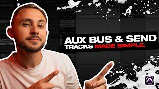 Aux, Bus, and Send Tracks! (Made SIMPLE)