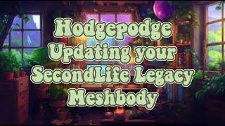 Updating your SecondLife Legacy Meshbody