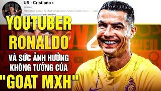 RONALDO NÁO LOẠN YOUTUBE XỨNG DANH ÔNG VUA MẠNG XÃ HỘI