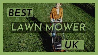 Best Lawn Mower UK (Best Lawn Mower to Buy)