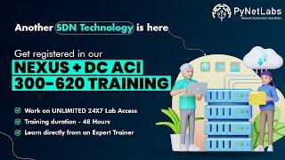 All About Nexus + DCACI Training Program | Introduction to DCACI 300-620 Course Outline @PyNetLabs