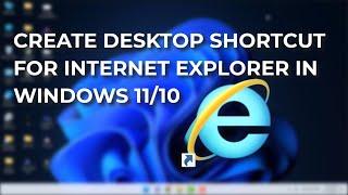 How to Create Desktop Shortcut for Internet Explorer in Windows 11