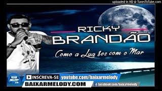 Melody - Ricky Brandão - Como A Lua Fez Com O Mar