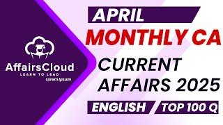 Monthly Current Affairs April 2025 - English | AffairsCloud | Top 100 | By Vikas