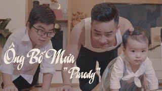 ÔNG BỐ MƯA - EM GÁI MƯA PARODY OFFICIAL - ĐỖ DUY NAM - TRUNG RUỒI - MINH TÍT - FULL MV