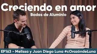 Creciendo en amor - 10 AÑOS DE CASADOS - Melissa y Juan Diego Luna #corazóndeluna