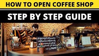 How to Open a Coffee Shop Business in 2025