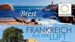 Brest - Frankreich aus der Luft (Doku | deutsch)