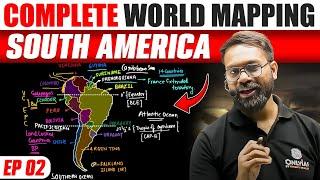 South America - EP 02: Complete World Mapping For UPSC | UPSC Preparation 2027 | PW OnlyIAS