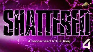 Shattered | Daggerheart Actual Play | Episode 4