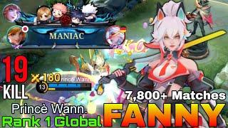 19 Kills + MANIAC Fanny 7,800+ Matches - Top 1 Global Fanny by Princé Wann. - MLBB