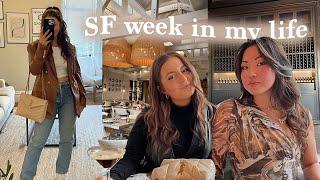 Living in San Francisco Week In My Life: bougie dinners, wine country, friends roasting me :(