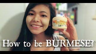 How To Be A BURMESE In a FOREIGN COUNTRY 