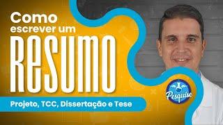 Como escrever um RESUMO (Projeto, TCC, Dissertação e Tese)