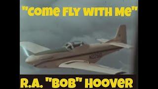 TEST PILOT BOB HOOVER - P-51 Mustang Air Show "COME FLY WITH ME"  24064