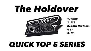 TOP 5 AND STAND ON IT - The Holdover - The Undergated Network