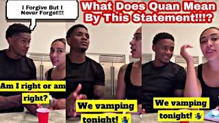 RISS & QUAN | QUAN INDIRECTLY SAYS HE FORGIVES RISSA BUT HE WILL NEVER FORGET...!!??