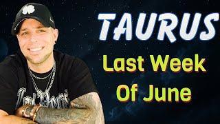 Taurus | Is This Too Good To Be True? | Last Week Of June