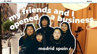 how my friends and I opened a business in Spain