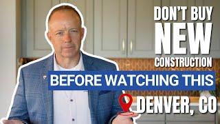 Don't Buy a New Construction Home in Denver Until You Watch This! Denver New Construction Realtor