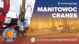 ConExpo 2020 With Autodesk Construction Cloud: Manitowoc Cranes