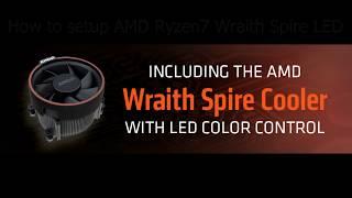 How to setup the LED on your AMD Ryzen 7 Wraith Spire