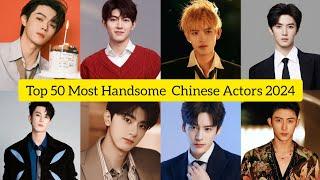 Top 50 Most Handsome Chinese Dramas 2024