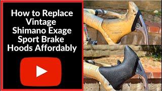 How To Replace Vintage Shimano Exage Sport Brake Hoods Affordably