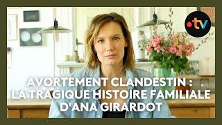 Ana Girardot raconte l’histoire de sa grand-mère décédée après un avortement clandestin