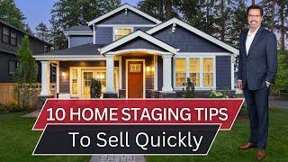 10 Tips For Staging Your Home