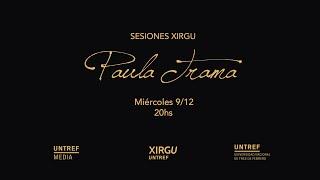 Sesiones Xirgu - Paula Trama