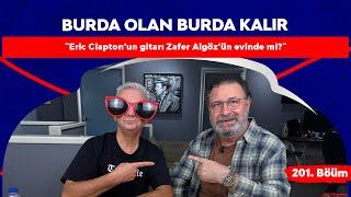 "Eric Clapton’un gitarı Zafer Algöz’ün evinde mi?" | 201.Bölüm