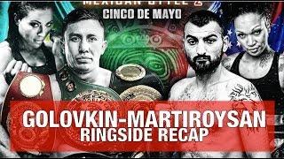 Gennady "GGG" Golovkin KO2 Vanes Martirosyan, Braekus UD Reis: RINGSIDE RECAP