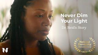 Never Dim Your Light: Dr. Reid’s Story | A Documentary by National University