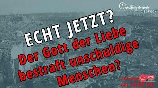 ECHT JETZT? DER GOTT DER LIEBE BESTRAFT UNSCHULDIGE MENSCHEN? I Christusgemeinde Diespeck